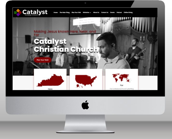 An iMac displaying a webpage for Catalyst Christian Church with a monochrome image of a group of people in the background and navigation tabs such as Home, The Main Thing, Plan Your Visit, and others along with three sections labeled "Here," "Near," and "Far" accompanied by red maps.